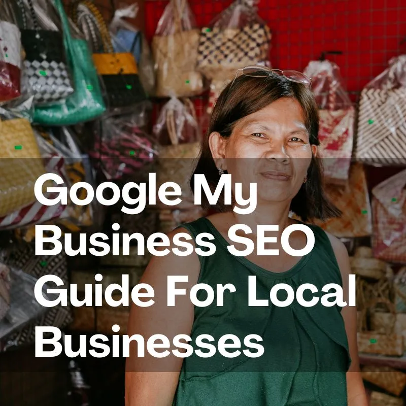 Mastering SEO for Google My Business: A Comprehensive Guide